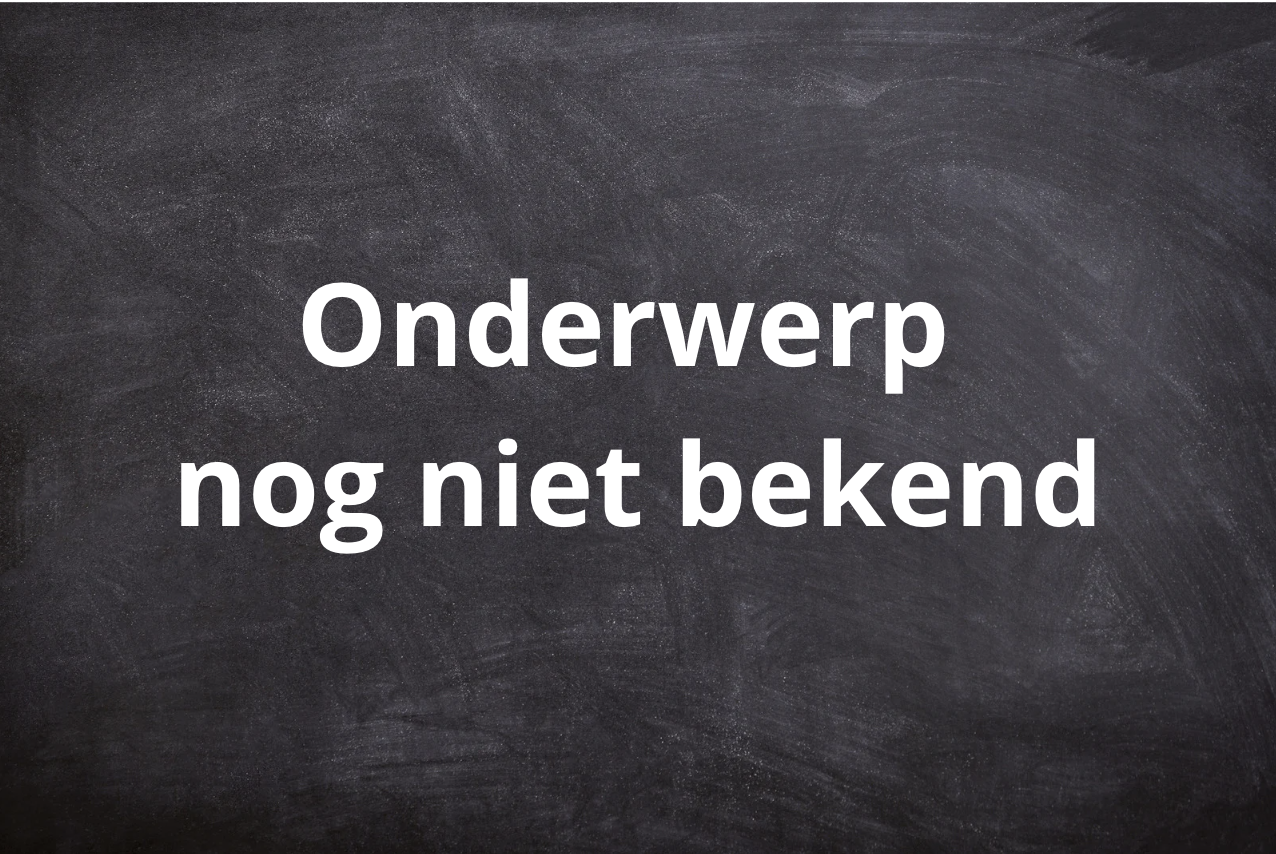 Lessen week 18 onderwerp nog niet bekend